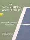 The Fall and Rise of Roger Federer: 9 unexpected turning points in tennis history