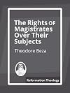 The Rights of Magistrates Over Their Subjects