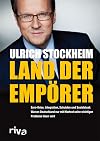 Land der Empörer: Euro-Krise, Integration, Schulden und Sozialstaat: Warum Deutschland nur mit Klartext seine wichtigen Probleme lösen wird
