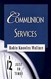 Communion Services (Just in Time!)