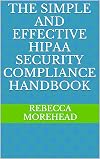 The Simple and Effective HIPAA Security Compliance Handbook