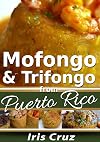Mofongo and Trifongo: Recipes from Puerto Rico #7