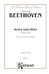 Missa Solemnis, Opus 123: For SATB Solo, SATB Chorus/Choir and Orchestra (Choral Score) (Kalmus Edition)
