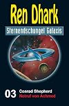 Ren Dhark Sternendschungel Galaxis Band 3: Notruf von Achmed