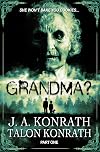 GRANDMA? - Attack of the Geriatric Zombies!: The Novel