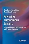 Powering autonomous sensors : an integral approach with focus on solar and RF energy harvesting