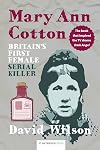 Mary Ann Cotton: Britain’s First Female Serial Killer