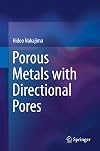 Porous Metals with Directional Pores