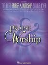 The Best Praise & Worship Songs Ever Songbook