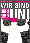 Wir sind Uni: Eine bildungspolitische Provinzposse - Und Humboldt kam nicht über die Elbe (German Edition)