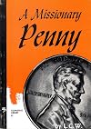 A Missionary Penny : And How it Bought a Baby