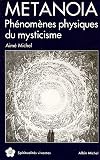 Métanoia. Phénomènes physiques du mysticisme