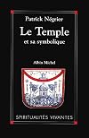 Le Temple et sa symbolique: Symbolique cosmique et philosophie de l'architecture sacr&eacute;e (French Edition)