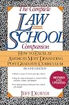 The Complete Law School Companion: How to Excel at America's Most Demanding Post-Graduate Curriculum