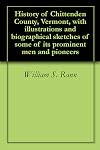 History of Chittenden County, Vermont, with illustrations and biographical sketches of some of its prominent men and pioneers