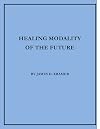 Healing Modality Of The Future
