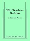 Why Teachers Go Nuts