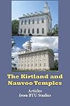 The Kirtland and Nauvoo Temples: Articles from BYU Studies