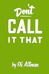 Don't Call It That: A Naming Workbook