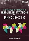 Strategic-Oriented Implementation of Projects