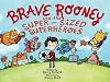 Brave Rooney and the Super-Sized Superheroes
