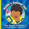 Buddy's Summer Day: The Sound of Short U (Sounds of Phonics)