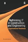 Rethinking IT in Construction and Engineering: Organisational Readiness