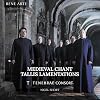 Medieval Chant and Tallis Lamentations