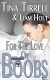 For the Love of Boobs: *an Erotica Expansion & Transformation Fantasy*
