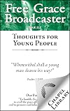 Free Grace Broadcaster - Issue 212 - Thoughts for Young People