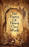 The Poetry Of Henry Clay Work