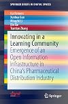 Innovating in a learning community : emergence of an open information infrastructure in China's pharmaceutical distribution industry
