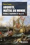 Auguste, Ma&icirc;tre du monde. Actium, 2 septembre 31 av. J.-C.