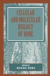 Cellular and molecular biology of bone