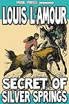 Secret of Silver Springs [Illustrated]