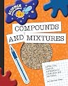 Compounds and Mixtures (Explorer Library: Science Explorer)