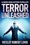 TERROR UNLEASHED (Noah Reid Action Thriller, #1)