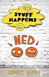 Ned: Stuff Happens