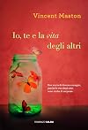 Io, te e le vite degli altri (Italian Edition)