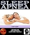 Sleep Apnea-I Can't Sleep: The BEST and Most EFFECTIVE Sleep Apnea Solution