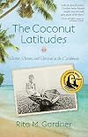 The Coconut Latitudes: Secrets, Storms, and Survival in the Caribbean