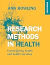 EBOOK: Research Methods in Health: Investigating Health and Health Services (UK Higher Education OUP Humanities & Social Sciences Health & Social Welfare)