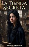 LA TIENDA SECRETA: Aventuras, misterio y suspense