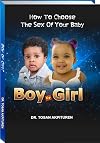 HOW TO CHOOSE THE SEX OF YOUR BABY: Boy or Girl