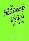 Das Schubert-Buch: 60 Kompositionen von Franz Schubert. guitar.