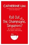 Roll Out the Champagne, Singapore!