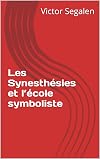 Les Synesthésies et l'école symboliste (Explorations)