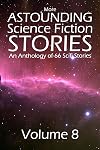 More Astounding Science Fiction Stories: An Anthology of 66 Scifi Stories (Halcyon Classics)