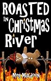 Roasted in Christmas River