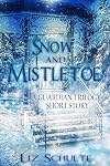 Snow and Mistletoe: A Christmas Short Story (The Guardian Trilogy Book 5)